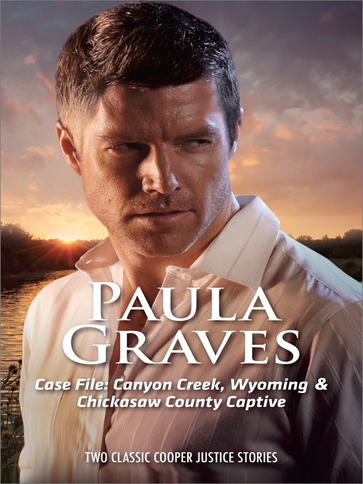 Title details for Case File: Canyon Creek, Wyoming & Chicasaw County Captive by Paula Graves - Available